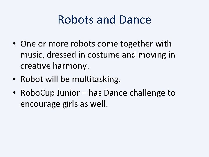 Robots and Dance • One or more robots come together with music, dressed in