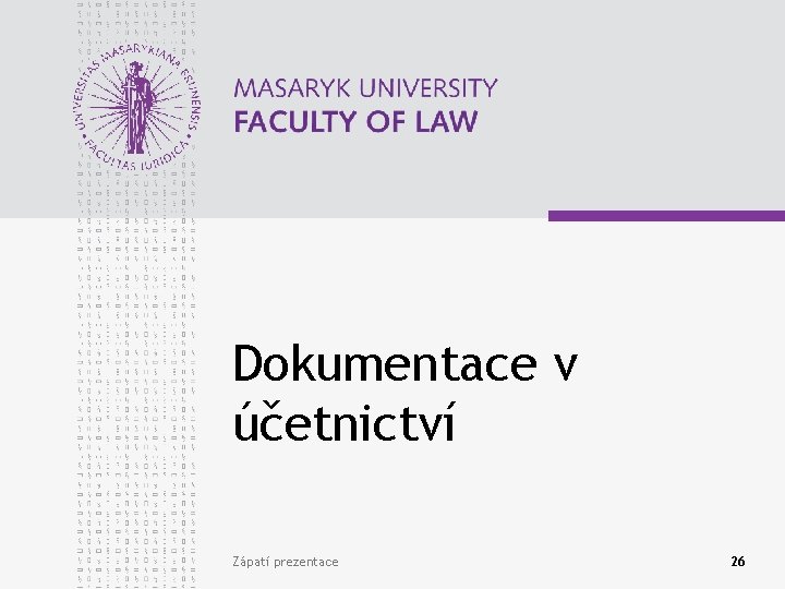 Dokumentace v účetnictví Zápatí prezentace 26 