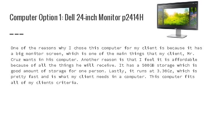 Computer Option 1: Dell 24 -inch Monitor p 2414 H One of the reasons
