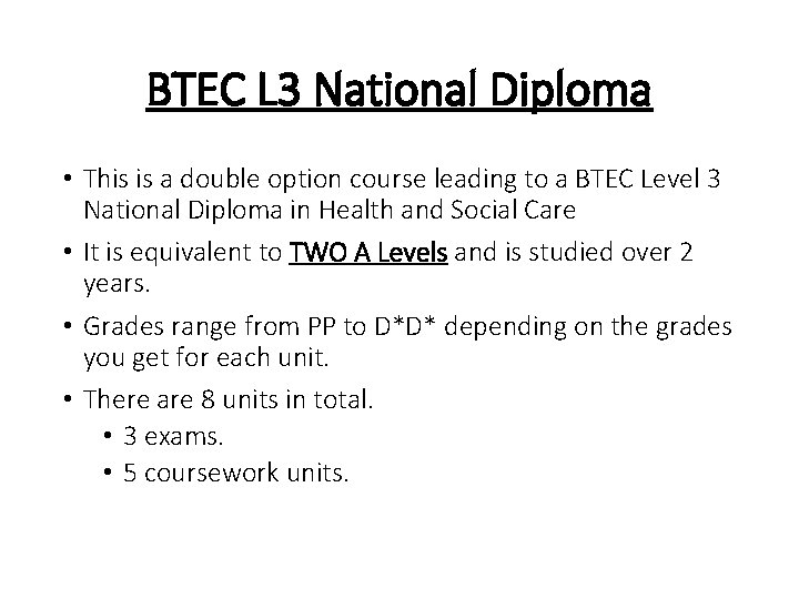 BTEC L 3 National Diploma • This is a double option course leading to