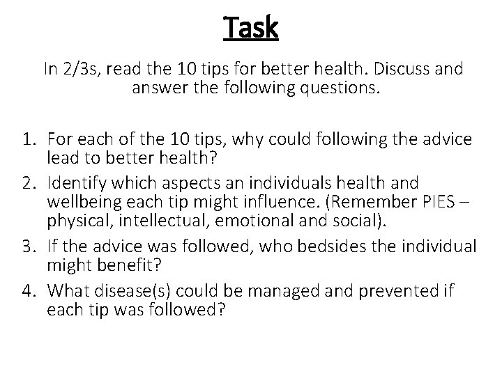 Task In 2/3 s, read the 10 tips for better health. Discuss and answer