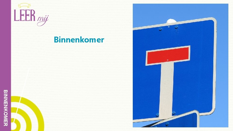 Binnenkomer BINNENKOMER 