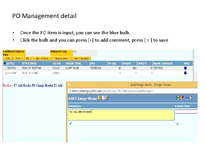 PO Management detail • • Once the PO item is input, you can see