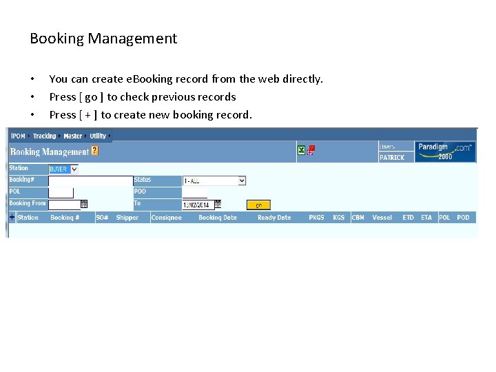 Booking Management • • • You can create e. Booking record from the web