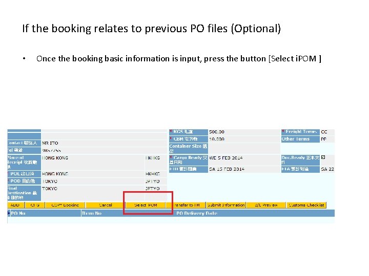 If the booking relates to previous PO files (Optional) • Once the booking basic