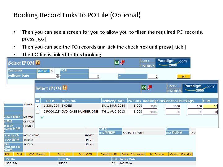 Booking Record Links to PO File (Optional) • • • Then you can see
