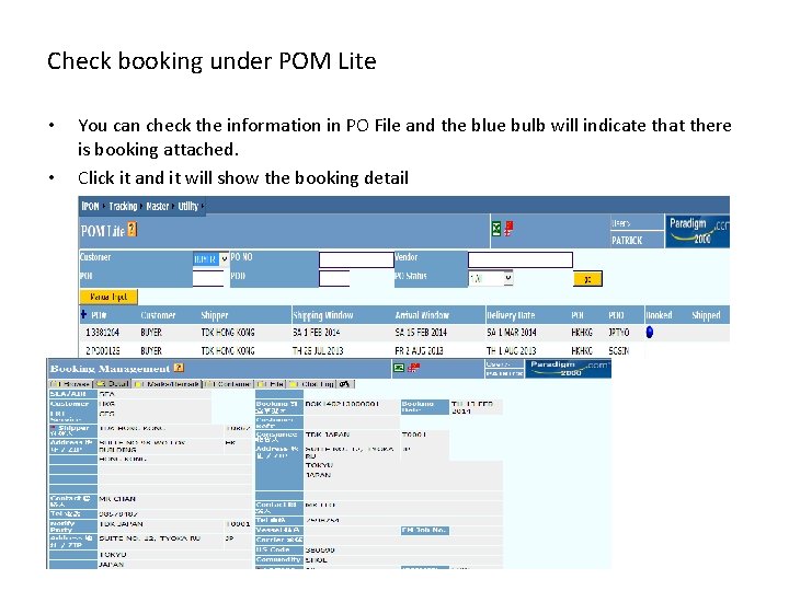 Check booking under POM Lite • • You can check the information in PO