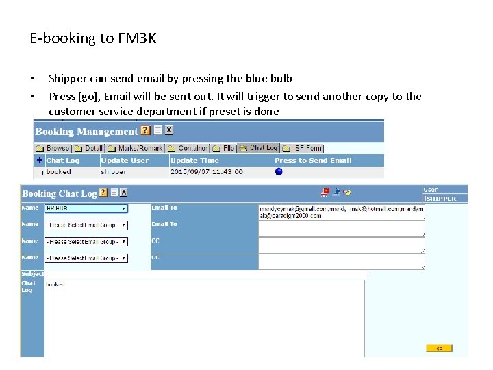 E-booking to FM 3 K • • Shipper can send email by pressing the