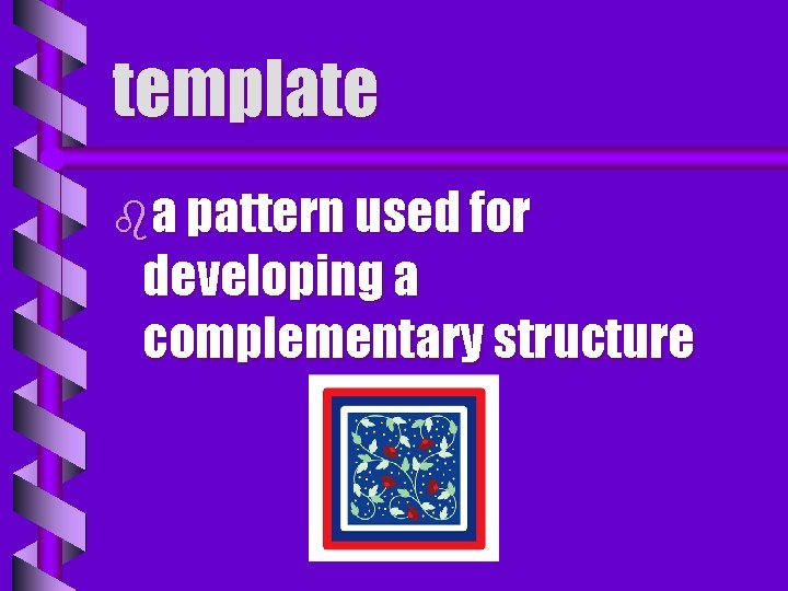 template ba pattern used for developing a complementary structure 