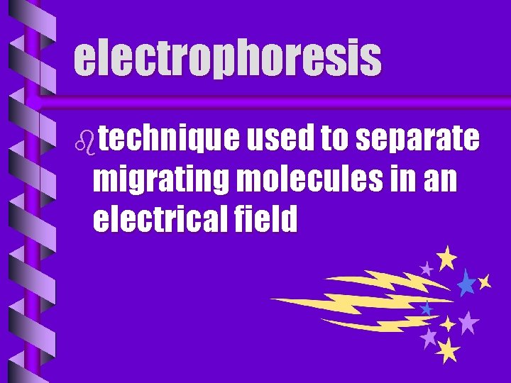 electrophoresis btechnique used to separate migrating molecules in an electrical field 