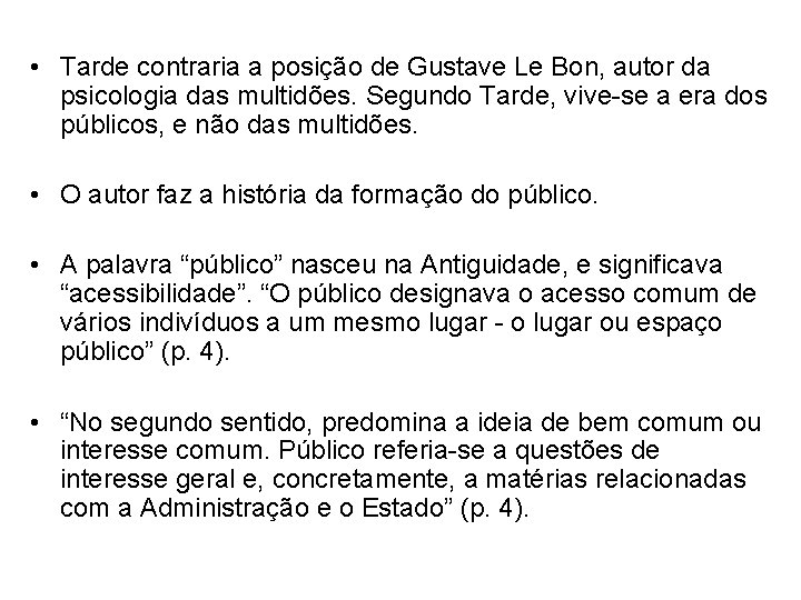  • Tarde contraria a posição de Gustave Le Bon, autor da psicologia das