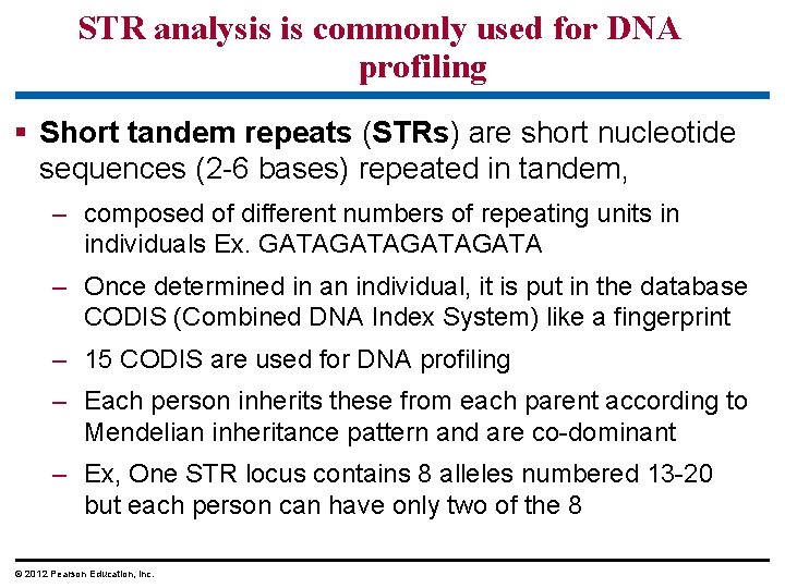 STR analysis is commonly used for DNA profiling § Short tandem repeats (STRs) are