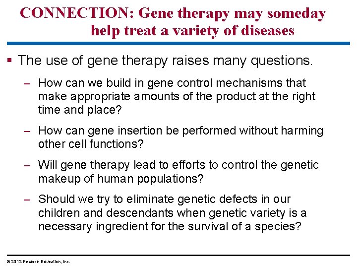 CONNECTION: Gene therapy may someday help treat a variety of diseases § The use