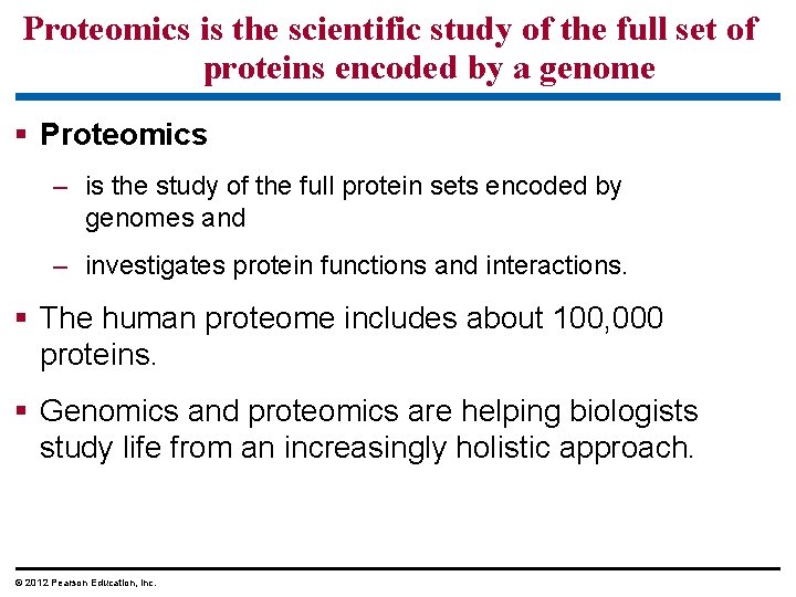 Proteomics is the scientific study of the full set of proteins encoded by a