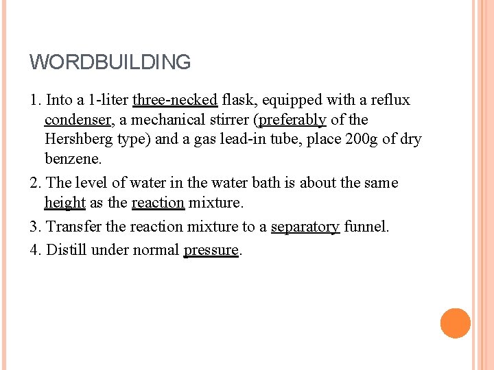 WORDBUILDING 1. Into a 1 -liter three-necked flask, equipped with a reflux condenser, a