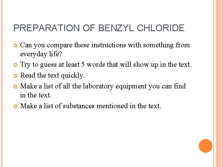 PREPARATION OF BENZYL CHLORIDE Can you compare these instructions with something from everyday life?