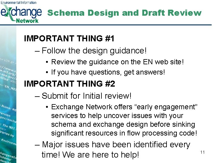 Schema Design and Draft Review IMPORTANT THING #1 – Follow the design guidance! •