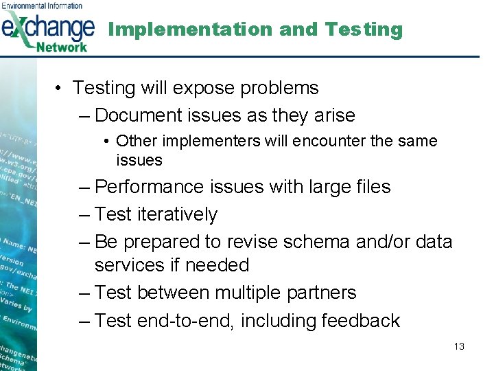 Implementation and Testing • Testing will expose problems – Document issues as they arise