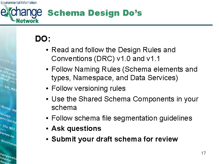 Schema Design Do’s DO: • Read and follow the Design Rules and Conventions (DRC)