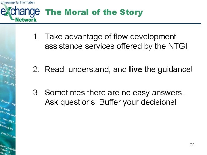 The Moral of the Story 1. Take advantage of flow development assistance services offered