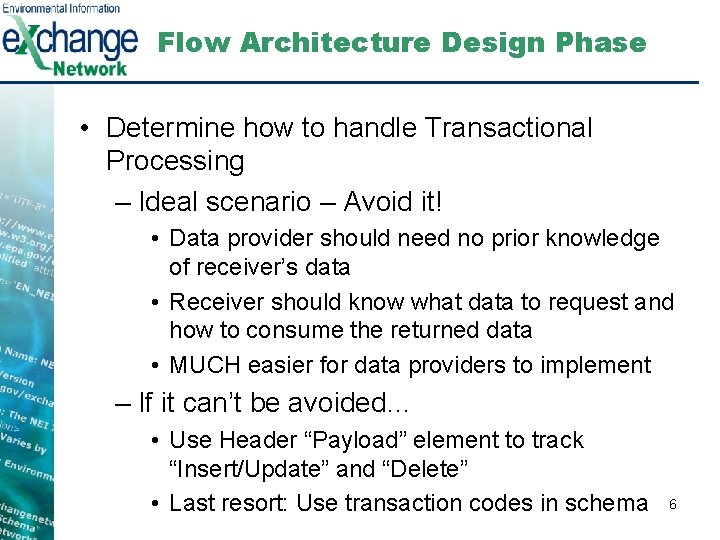 Flow Architecture Design Phase • Determine how to handle Transactional Processing – Ideal scenario