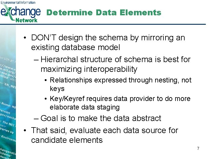 Determine Data Elements • DON’T design the schema by mirroring an existing database model