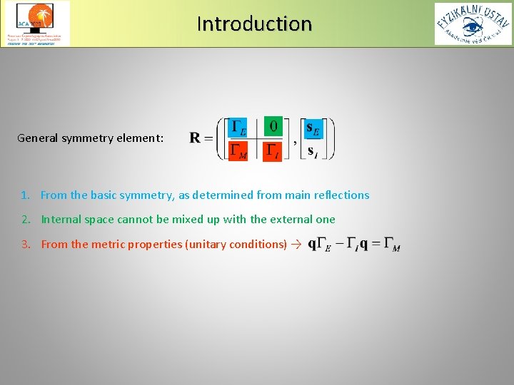 Introduction General symmetry element: 1. From the basic symmetry, as determined from main reflections