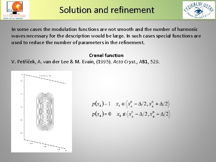 Solution and refinement In some cases the modulation functions are not smooth and the