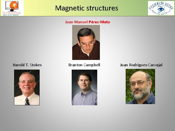 Magnetic structures Juan Manuel Pérez-Mato Harold T. Stokes Branton Campbell Juan Rodrigues-Carvajal 