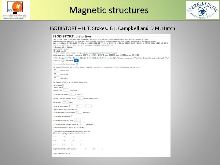 Magnetic structures ISODISTORT – H. T. Stokes, B. J. Campbell and D. M. Hatch