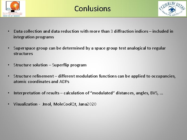 Conlusions • Data collection and data reduction with more than 3 diffraction indices –