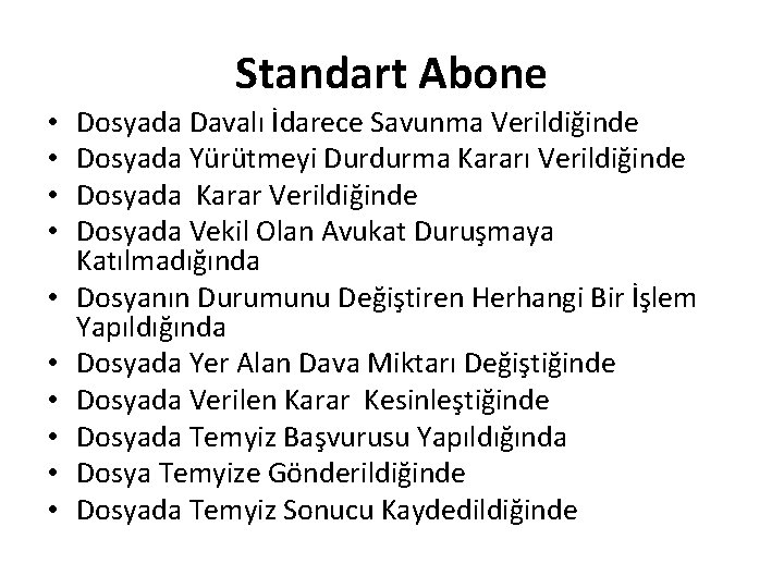 Standart Abone • • • Dosyada Davalı İdarece Savunma Verildiğinde Dosyada Yürütmeyi Durdurma Kararı