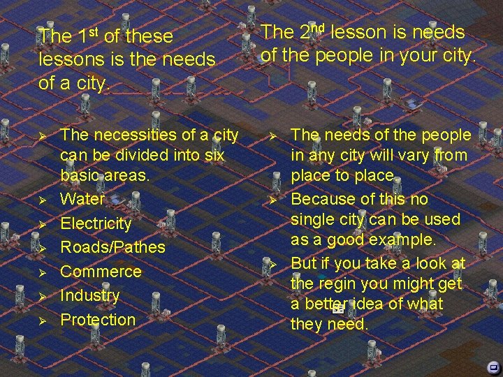 1 st The of these lessons is the needs of a city. Ø Ø