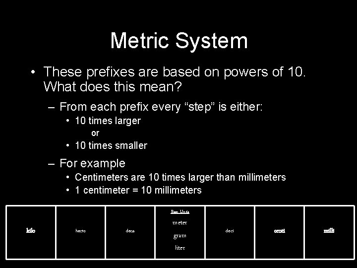 Metric System • These prefixes are based on powers of 10. What does this Metric System • These prefixes are based on powers of 10. What does this