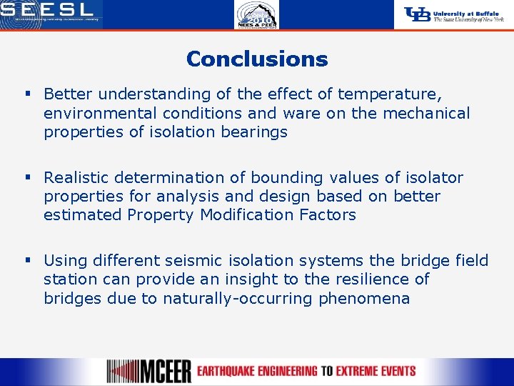 Conclusions § Better understanding of the effect of temperature, environmental conditions and ware on