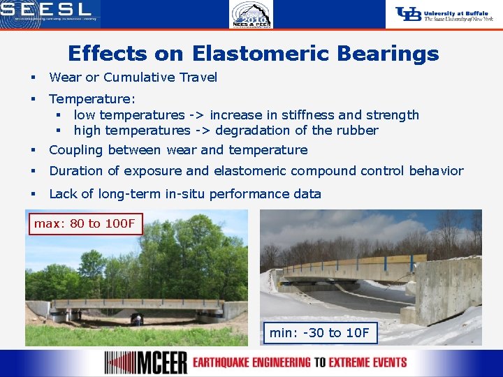 Effects on Elastomeric Bearings § Wear or Cumulative Travel § Temperature: § low temperatures