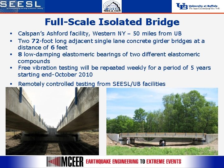 Full-Scale Isolated Bridge § § § Calspan’s Ashford facility, Western NY – 50 miles