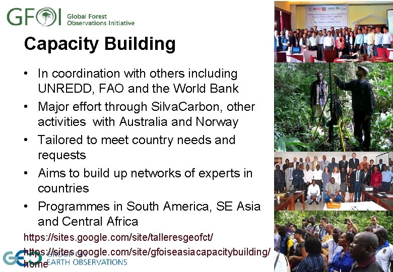 Capacity Building • In coordination with others including UNREDD, FAO and the World Bank