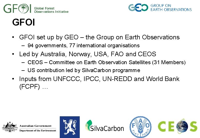 GFOI • GFOI set up by GEO – the Group on Earth Observations –