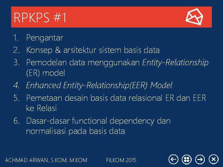 RPKPS #1 1. Pengantar 2. Konsep & arsitektur sistem basis data 3. Pemodelan data