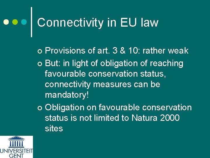 Connectivity in EU law Provisions of art. 3 & 10: rather weak ¢ But: