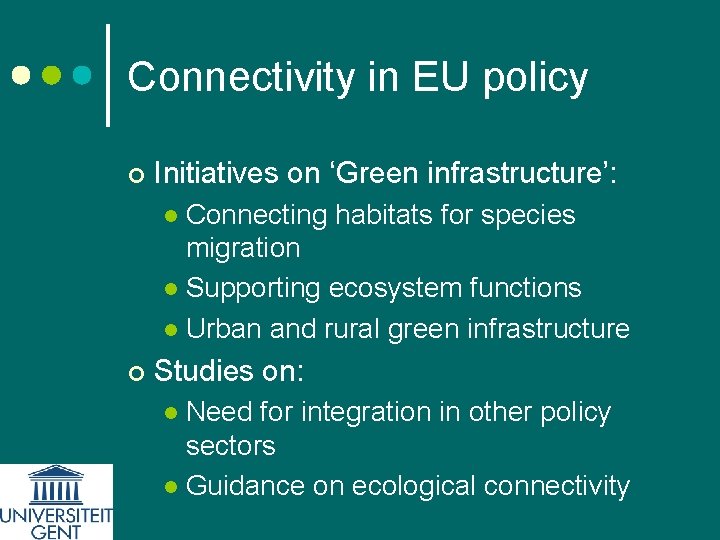 Connectivity in EU policy ¢ Initiatives on ‘Green infrastructure’: Connecting habitats for species migration