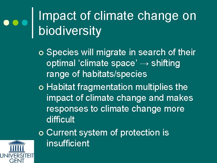 Impact of climate change on biodiversity Species will migrate in search of their optimal
