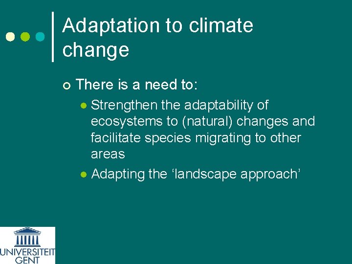 Adaptation to climate change ¢ There is a need to: Strengthen the adaptability of