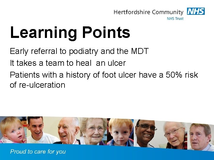 Learning Points Early referral to podiatry and the MDT It takes a team to