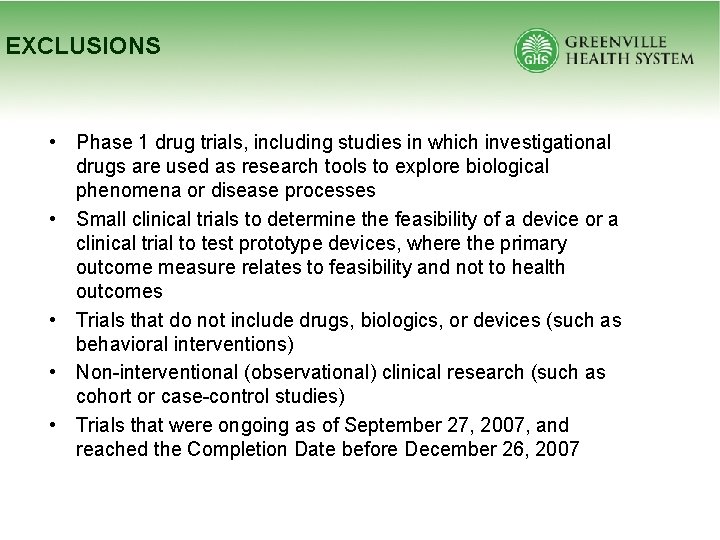 EXCLUSIONS • Phase 1 drug trials, including studies in which investigational drugs are used