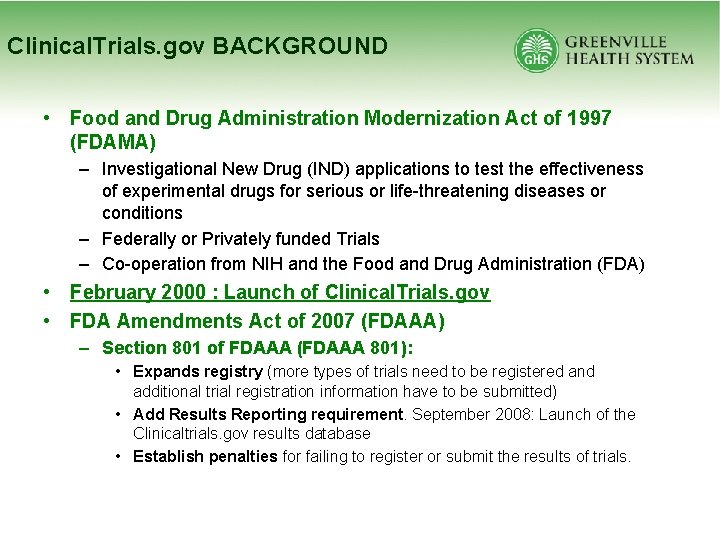 Clinical. Trials. gov BACKGROUND • Food and Drug Administration Modernization Act of 1997 (FDAMA)