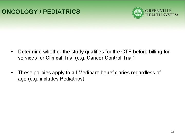 ONCOLOGY / PEDIATRICS • Determine whether the study qualifies for the CTP before billing
