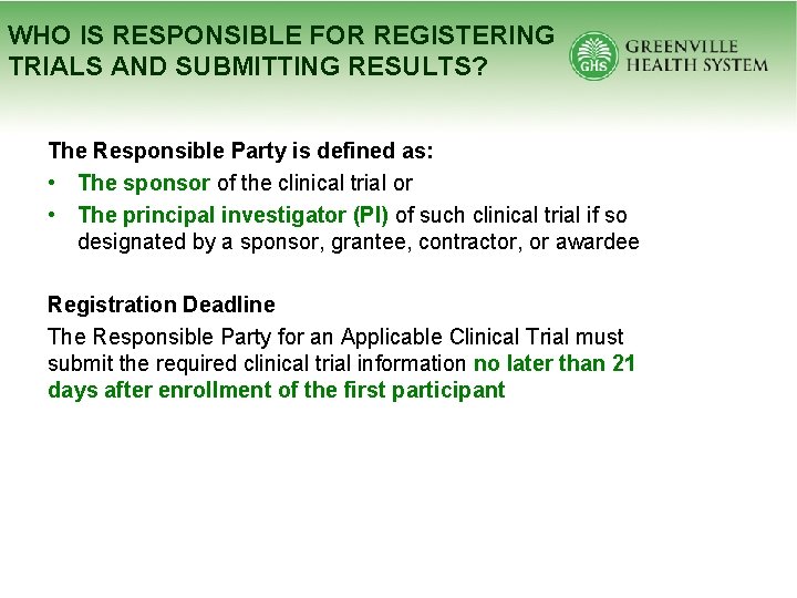 WHO IS RESPONSIBLE FOR REGISTERING TRIALS AND SUBMITTING RESULTS? The Responsible Party is defined