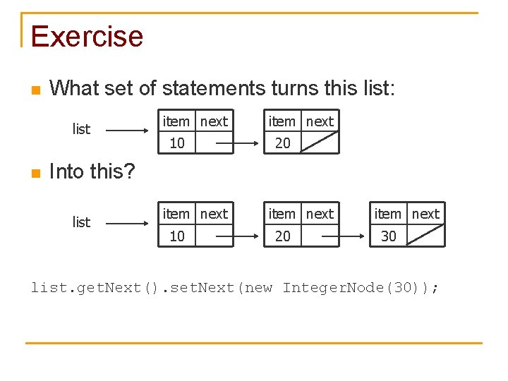 Exercise n What set of statements turns this list: list n item next 10